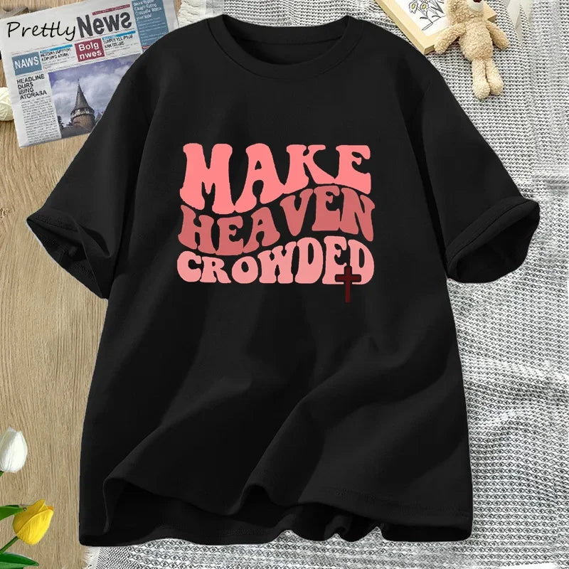 Faith & Fig "Make Heaven Crowded" Christian Tee